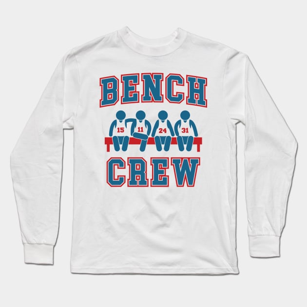 Bench Crew - Funny Basketball Long Sleeve T-Shirt by TwistedCharm